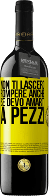 39,95 € Spedizione Gratuita | Vino rosso Edizione RED MBE Riserva Non ti lascerò rompere anche se devo amarti a pezzi Etichetta Gialla. Etichetta personalizzabile Riserva 12 Mesi Raccogliere 2015 Tempranillo