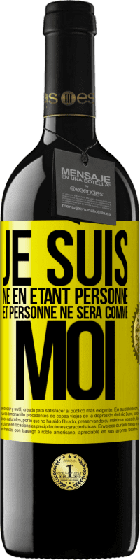 39,95 € Envoi gratuit | Vin rouge Édition RED MBE Réserve Je suis né en étant personne. Et personne ne sera comme moi Étiquette Jaune. Étiquette personnalisable Réserve 12 Mois Récolte 2015 Tempranillo