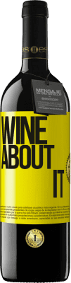 39,95 € Envío gratis | Vino Tinto Edición RED MBE Reserva Wine about it Etiqueta Amarilla. Etiqueta personalizable Reserva 12 Meses Cosecha 2016 Tempranillo