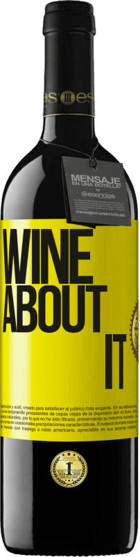 39,95 € Envío gratis | Vino Tinto Edición RED MBE Reserva Wine about it Etiqueta Amarilla. Etiqueta personalizable Reserva 12 Meses Cosecha 2014 Tempranillo