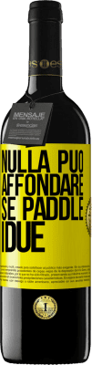 39,95 € Spedizione Gratuita | Vino rosso Edizione RED MBE Riserva Nulla può affondare se paddle i due Etichetta Gialla. Etichetta personalizzabile Riserva 12 Mesi Raccogliere 2016 Tempranillo
