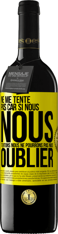 39,95 € Envoi gratuit | Vin rouge Édition RED MBE Réserve Ne me tente pas car si nous nous tentons, nous ne pourrons pas nous oublier Étiquette Jaune. Étiquette personnalisable Réserve 12 Mois Récolte 2015 Tempranillo