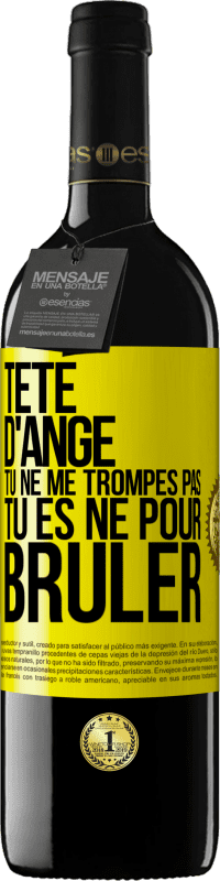 39,95 € Envoi gratuit | Vin rouge Édition RED MBE Réserve Tête d'ange, tu ne me trompes pas, tu es né pour brûler Étiquette Jaune. Étiquette personnalisable Réserve 12 Mois Récolte 2015 Tempranillo