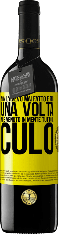 39,95 € Spedizione Gratuita | Vino rosso Edizione RED MBE Riserva Non l'avevo mai fatto e per una volta mi è venuto in mente tutto il culo Etichetta Gialla. Etichetta personalizzabile Riserva 12 Mesi Raccogliere 2015 Tempranillo