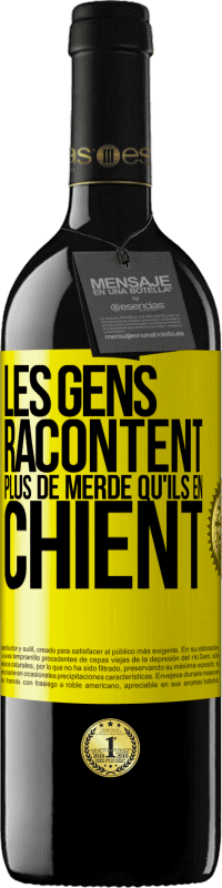 39,95 € Envoi gratuit | Vin rouge Édition RED MBE Réserve Les gens racontent plus de merde qu'ils en chient Étiquette Jaune. Étiquette personnalisable Réserve 12 Mois Récolte 2015 Tempranillo