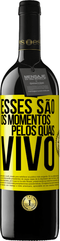 39,95 € Envio grátis | Vinho tinto Edição RED MBE Reserva Esses são os momentos pelos quais vivo Etiqueta Amarela. Etiqueta personalizável Reserva 12 Meses Colheita 2016 Tempranillo