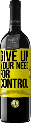 39,95 € Бесплатная доставка | Красное вино Издание RED MBE Бронировать Give up your need for control Желтая этикетка. Настраиваемая этикетка Бронировать 12 Месяцы Урожай 2016 Tempranillo