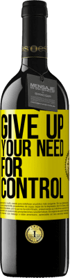 39,95 € Spedizione Gratuita | Vino rosso Edizione RED MBE Riserva Give up your need for control Etichetta Gialla. Etichetta personalizzabile Riserva 12 Mesi Raccogliere 2016 Tempranillo