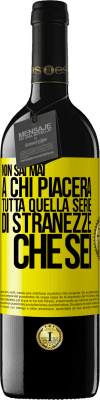 39,95 € Spedizione Gratuita | Vino rosso Edizione RED MBE Riserva Non sai mai a chi piacerà tutta quella serie di stranezze che sei Etichetta Gialla. Etichetta personalizzabile Riserva 12 Mesi Raccogliere 2015 Tempranillo