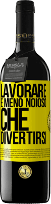 39,95 € Spedizione Gratuita | Vino rosso Edizione RED MBE Riserva Lavorare è meno noioso che divertirsi Etichetta Gialla. Etichetta personalizzabile Riserva 12 Mesi Raccogliere 2016 Tempranillo