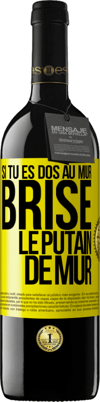 39,95 € Envoi gratuit | Vin rouge Édition RED MBE Réserve Si tu es dos au mur brise le putain de mur Étiquette Jaune. Étiquette personnalisable Réserve 12 Mois Récolte 2015 Tempranillo