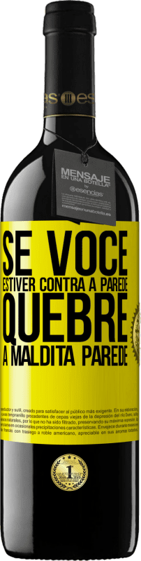 39,95 € Envio grátis | Vinho tinto Edição RED MBE Reserva Se você estiver contra a parede, quebre a maldita parede Etiqueta Amarela. Etiqueta personalizável Reserva 12 Meses Colheita 2015 Tempranillo