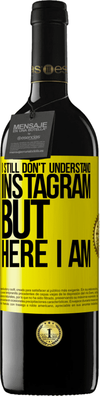 39,95 € Free Shipping | Red Wine RED Edition MBE Reserve I still don't understand Instagram, but here I am Yellow Label. Customizable label Reserve 12 Months Harvest 2015 Tempranillo