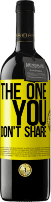 39,95 € 免费送货 | 红酒 RED版 MBE 预订 The one you don't share 黄色标签. 可自定义的标签 预订 12 个月 收成 2014 Tempranillo