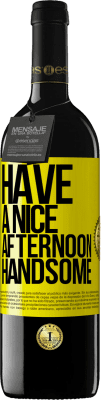 39,95 € Free Shipping | Red Wine RED Edition MBE Reserve Have a nice afternoon, handsome Yellow Label. Customizable label Reserve 12 Months Harvest 2016 Tempranillo
