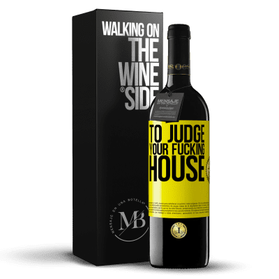 «To judge your fucking house» RED Edition MBE Reserve