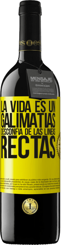 39,95 € Envío gratis | Vino Tinto Edición RED MBE Reserva La vida es un galimatías, desconfía de las líneas rectas Etiqueta Amarilla. Etiqueta personalizable Reserva 12 Meses Cosecha 2015 Tempranillo