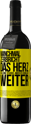 39,95 € Kostenloser Versand | Rotwein RED Ausgabe MBE Reserve Manchmal zerbricht das Herz in kleine Stücke, aber es schlägt weiter Gelbes Etikett. Anpassbares Etikett Reserve 12 Monate Ernte 2015 Tempranillo