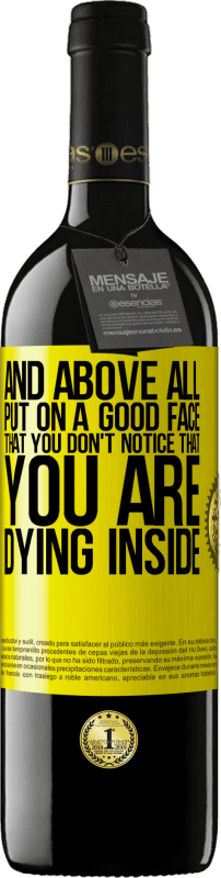 39,95 € 送料無料 | 赤ワイン REDエディション MBE 予約する そして何よりも、あなたが内面で死んでいることに気付かないように、良い顔をしてください 黄色のラベル. カスタマイズ可能なラベル 予約する 12 月 収穫 2016 Tempranillo