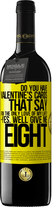 39,95 € 免费送货 | 红酒 RED版 MBE 预订 您是否有情人节卡片写着：为了我一生的唯一爱？是的好吧给我八个 黄色标签. 可自定义的标签 预订 12 个月 收成 2016 Tempranillo
