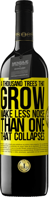 39,95 € Free Shipping | Red Wine RED Edition MBE Reserve A thousand trees that grow make less noise than one that collapses Yellow Label. Customizable label Reserve 12 Months Harvest 2015 Tempranillo