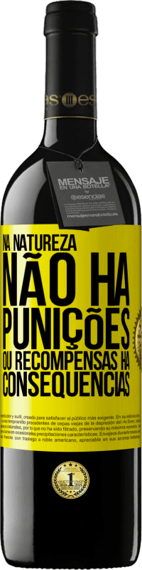 39,95 € Envio grátis | Vinho tinto Edição RED MBE Reserva Na natureza não há punições ou recompensas, há consequências Etiqueta Amarela. Etiqueta personalizável Reserva 12 Meses Colheita 2015 Tempranillo