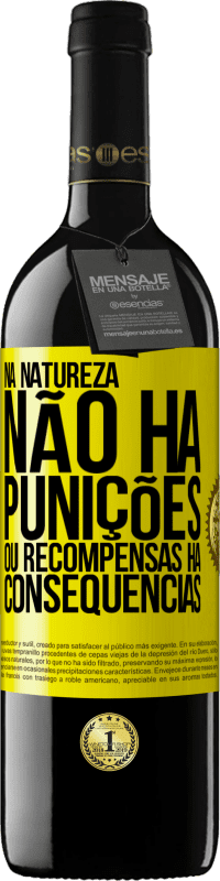 39,95 € Envio grátis | Vinho tinto Edição RED MBE Reserva Na natureza não há punições ou recompensas, há consequências Etiqueta Amarela. Etiqueta personalizável Reserva 12 Meses Colheita 2016 Tempranillo