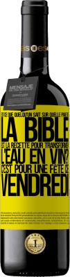 39,95 € Envoi gratuit | Vin rouge Édition RED MBE Réserve Est-ce que quelqu'un sait sur quelle page de la Bible est la recette pour transformer l'eau en vin? C'est pour une fête ce Étiquette Jaune. Étiquette personnalisable Réserve 12 Mois Récolte 2014 Tempranillo