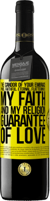 39,95 € 送料無料 | 赤ワイン REDエディション MBE 予約する あなたの抱擁の誠実さ、純粋、忠実、永遠、お世辞、私の信仰と宗教、愛の保証 黄色のラベル. カスタマイズ可能なラベル 予約する 12 月 収穫 2016 Tempranillo