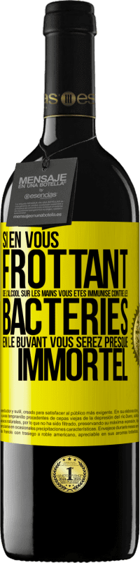 39,95 € Envoi gratuit | Vin rouge Édition RED MBE Réserve Si en vous frottant de l'alcool sur les mains vous êtes immunisé contre les bactéries, en le buvant vous serez presque immortel Étiquette Jaune. Étiquette personnalisable Réserve 12 Mois Récolte 2015 Tempranillo