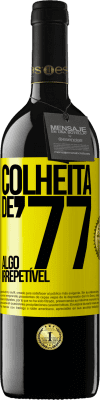 39,95 € Envio grátis | Vinho tinto Edição RED MBE Reserva Colheita de '77, algo irrepetível Etiqueta Amarela. Etiqueta personalizável Reserva 12 Meses Colheita 2016 Tempranillo