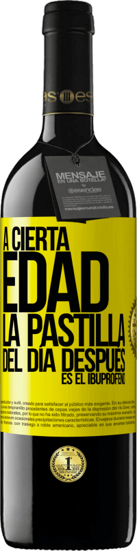 39,95 € Envío gratis | Vino Tinto Edición RED MBE Reserva A cierta edad, la pastilla del día después es el ibuprofeno Etiqueta Amarilla. Etiqueta personalizable Reserva 12 Meses Cosecha 2016 Tempranillo