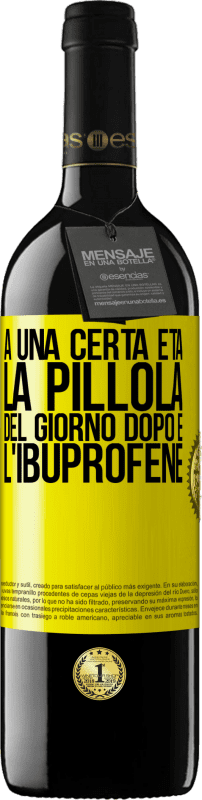 39,95 € Spedizione Gratuita | Vino rosso Edizione RED MBE Riserva A una certa età, la pillola del giorno dopo è l'ibuprofene Etichetta Gialla. Etichetta personalizzabile Riserva 12 Mesi Raccogliere 2015 Tempranillo