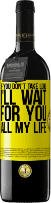 39,95 € 送料無料 | 赤ワイン REDエディション MBE 予約する あなたが長くかからないなら、私は一生あなたを待っています 黄色のラベル. カスタマイズ可能なラベル 予約する 12 月 収穫 2016 Tempranillo