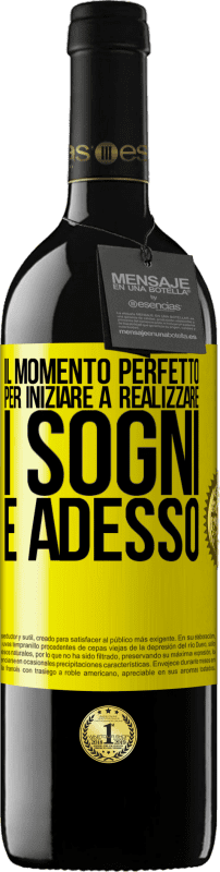 39,95 € Spedizione Gratuita | Vino rosso Edizione RED MBE Riserva Il momento perfetto per iniziare a realizzare i sogni è adesso Etichetta Gialla. Etichetta personalizzabile Riserva 12 Mesi Raccogliere 2015 Tempranillo