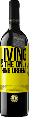 39,95 € Free Shipping | Red Wine RED Edition MBE Reserve Living is the only thing urgent Yellow Label. Customizable label Reserve 12 Months Harvest 2015 Tempranillo