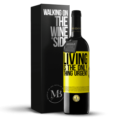 «Living is the only thing urgent» RED Edition MBE Reserve