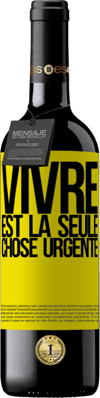 39,95 € Envoi gratuit | Vin rouge Édition RED MBE Réserve Vivre est la seule chose urgente Étiquette Jaune. Étiquette personnalisable Réserve 12 Mois Récolte 2015 Tempranillo