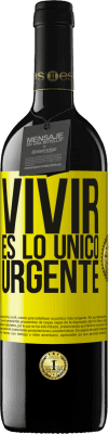 39,95 € Envío gratis | Vino Tinto Edición RED MBE Reserva Vivir es lo único urgente Etiqueta Amarilla. Etiqueta personalizable Reserva 12 Meses Cosecha 2014 Tempranillo