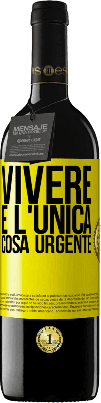 39,95 € Spedizione Gratuita | Vino rosso Edizione RED MBE Riserva Vivere è l'unica cosa urgente Etichetta Gialla. Etichetta personalizzabile Riserva 12 Mesi Raccogliere 2015 Tempranillo