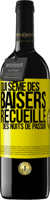 39,95 € Envoi gratuit | Vin rouge Édition RED MBE Réserve Qui sème des baisers, recueille des nuits de passion Étiquette Jaune. Étiquette personnalisable Réserve 12 Mois Récolte 2015 Tempranillo