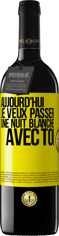 39,95 € Envoi gratuit | Vin rouge Édition RED MBE Réserve Aujourd'hui je veux passer une nuit blanche avec toi Étiquette Jaune. Étiquette personnalisable Réserve 12 Mois Récolte 2015 Tempranillo