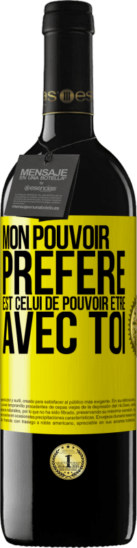 39,95 € Envoi gratuit | Vin rouge Édition RED MBE Réserve Mon pouvoir préféré est celui de pouvoir être avec toi Étiquette Jaune. Étiquette personnalisable Réserve 12 Mois Récolte 2015 Tempranillo