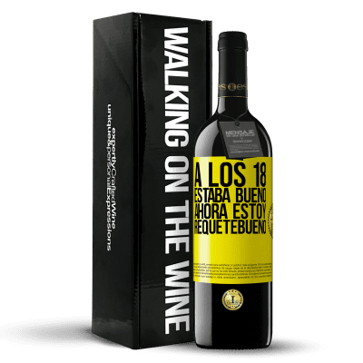 «A los 18 estaba bueno. Ahora estoy requetebueno» Edición RED MBE Reserva