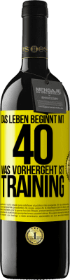39,95 € Kostenloser Versand | Rotwein RED Ausgabe MBE Reserve Das Leben beginnt mit 40. Was vorhergeht ist Training Gelbes Etikett. Anpassbares Etikett Reserve 12 Monate Ernte 2016 Tempranillo