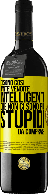 39,95 € Spedizione Gratuita | Vino rosso Edizione RED MBE Riserva Ci sono così tante vendite intelligenti che non ci sono più stupidi da comprare Etichetta Gialla. Etichetta personalizzabile Riserva 12 Mesi Raccogliere 2015 Tempranillo