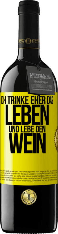 39,95 € Kostenloser Versand | Rotwein RED Ausgabe MBE Reserve Ich trinke eher das Leben und lebe den Wein Gelbes Etikett. Anpassbares Etikett Reserve 12 Monate Ernte 2016 Tempranillo