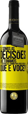 39,95 € Envio grátis | Vinho tinto Edição RED MBE Reserva Se somos as decisões que tomamos e os outros as tomam por você, então o que é você? Etiqueta Amarela. Etiqueta personalizável Reserva 12 Meses Colheita 2014 Tempranillo