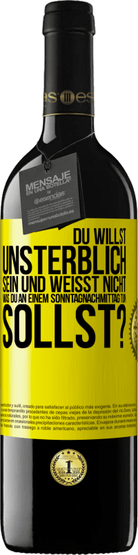 39,95 € Kostenloser Versand | Rotwein RED Ausgabe MBE Reserve Du willst unsterblich sein und weisst nicht, was du an einem Sonntagnachmittag tun sollst? Gelbes Etikett. Anpassbares Etikett Reserve 12 Monate Ernte 2014 Tempranillo