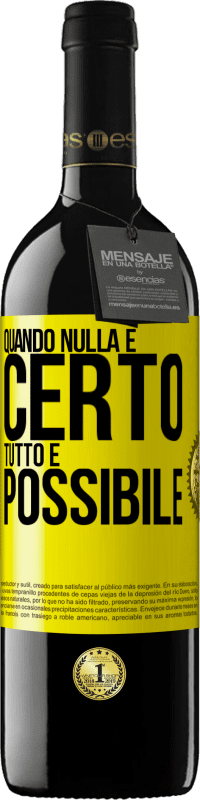 39,95 € Spedizione Gratuita | Vino rosso Edizione RED MBE Riserva Quando nulla è certo, tutto è possibile Etichetta Gialla. Etichetta personalizzabile Riserva 12 Mesi Raccogliere 2014 Tempranillo